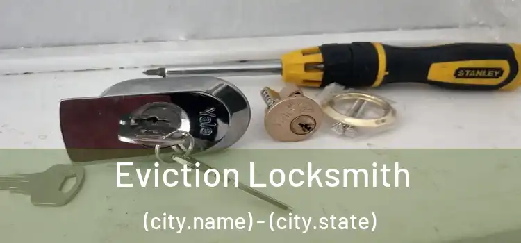  Eviction Locksmith (city.name) - (city.state)